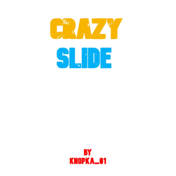 Crazy Slide