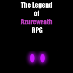 [ITS BACK!!] The Legend of Azurewrath # RPG