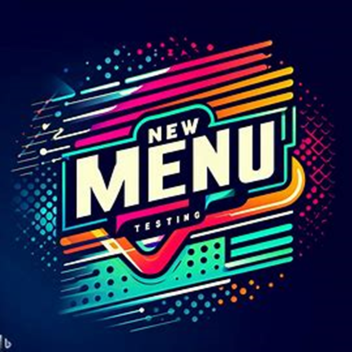 New Menu Testing