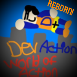 Dev Action: World of Action: Reborn (UPDATE!!)