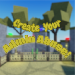[BATA] Create Your Admin Abuse