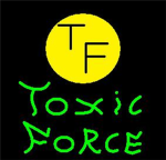 ☢TOXIC FORCE☢