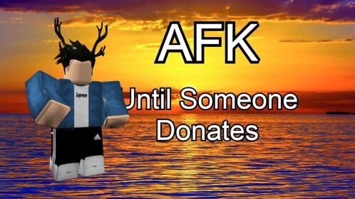 AFK until i get donated 200k