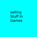Selling Stuff In Games