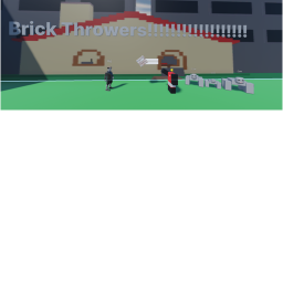 Brick Throwers