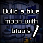 Build A Blue Moon With Btools