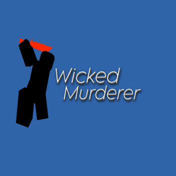 Wicked Murderer