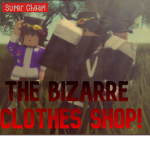 The Bizarre Clothes Store!