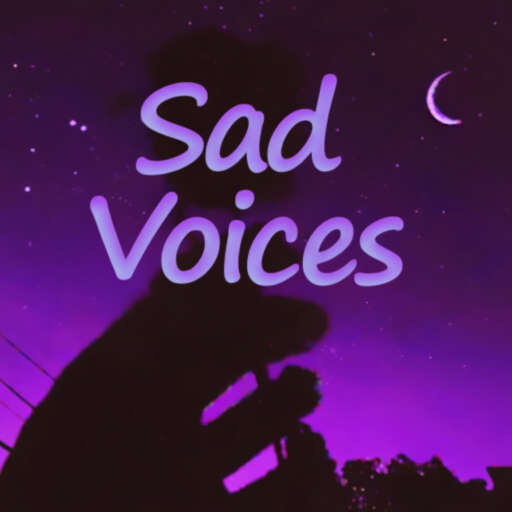Sad Voices :(