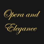 Opera and Elegance