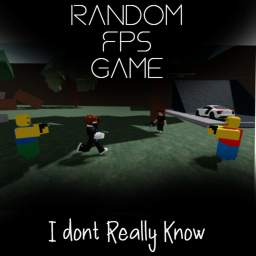 random fps game (idk)