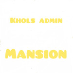 Khol's Admin Mansion! (By B_ends)