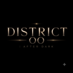 DISTRICT 00 : AFTER DARK