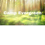 •Camp Evergreen•