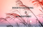 Dixie's Clothing Home Store!