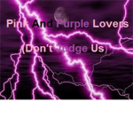 Purple/Pink Lovers (Don't Judge Us)
