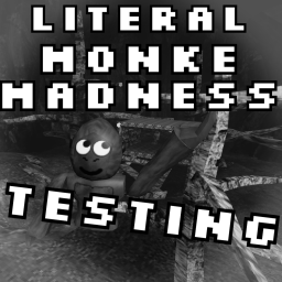 Literal Monke Madness - Testing Place