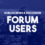 Roblox News & Discussion Forum Users