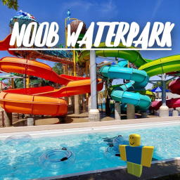 noob waterpark
