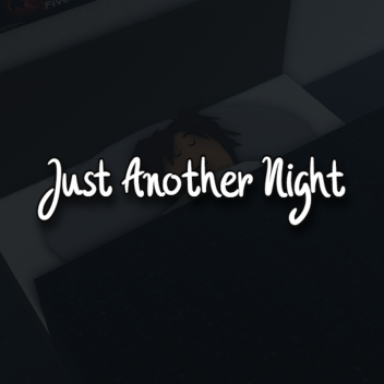 WIPJust Another Night