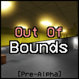 Out of Bounds - [Pre Alpha]