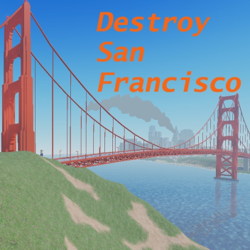 Destroy San Francisco