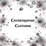 .: Catastrophic Clothing :.