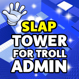 Slap Tower for TROLL ADMIN 💀