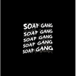 SOAP GANG™