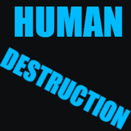 Human Destruction 💥 [ALPHA]