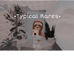 •Typical Rares•