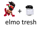 elmo tresh