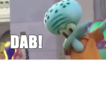 dab dab dab