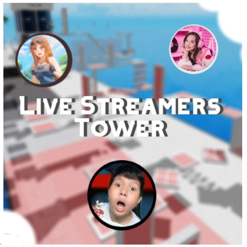 [NEW] Live Streamers Tower