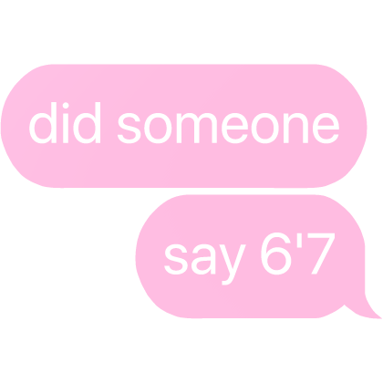 did someone say 6'7 text
