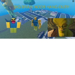 Big brain noob hang out (UPDATE1)