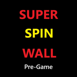 Super Spin Wall [ Pre-Game ]