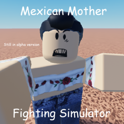 Mexican mother fighting simulator