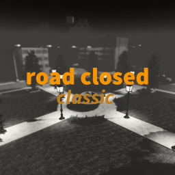road closed [CLASSIC]