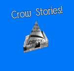Crow Stories!