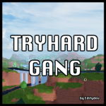 The Tryhard Gang
