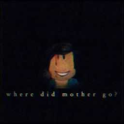 where did mother go?