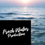 Fresh Water Productions.