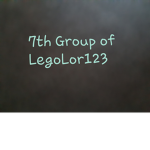 7th Group of LegoLor123