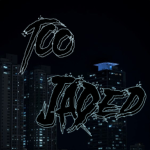 too jaded