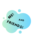 Me and My Friends (for me and my friends only)