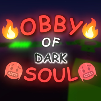 Obby of Dark Soul!