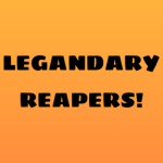 Legandary Reapers!