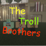 --The Troll Brothers--