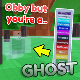Obby but You're a Ghost